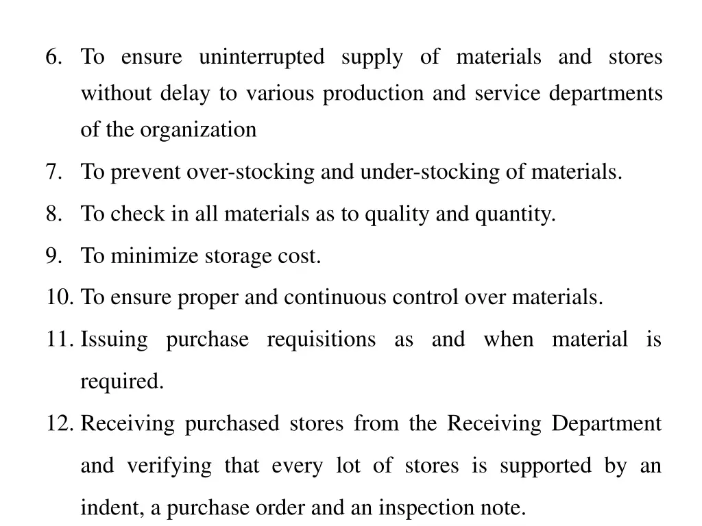 6 to ensure uninterrupted supply of materials