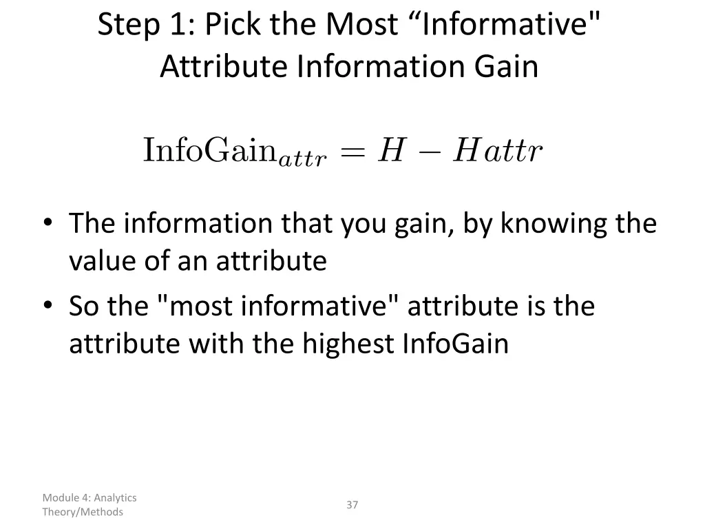 step 1 pick the most informative attribute 1