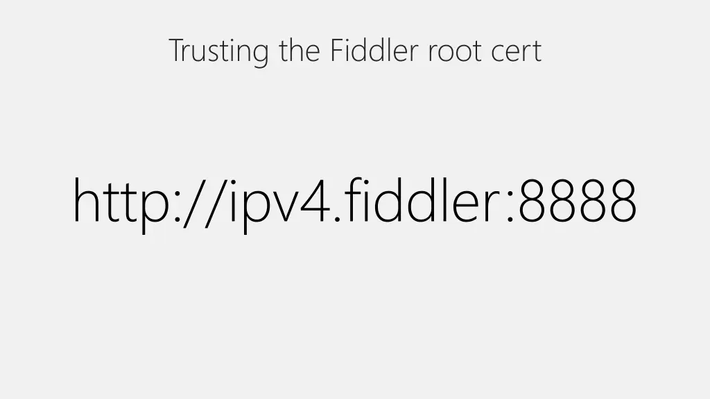 trusting the fiddler root cert