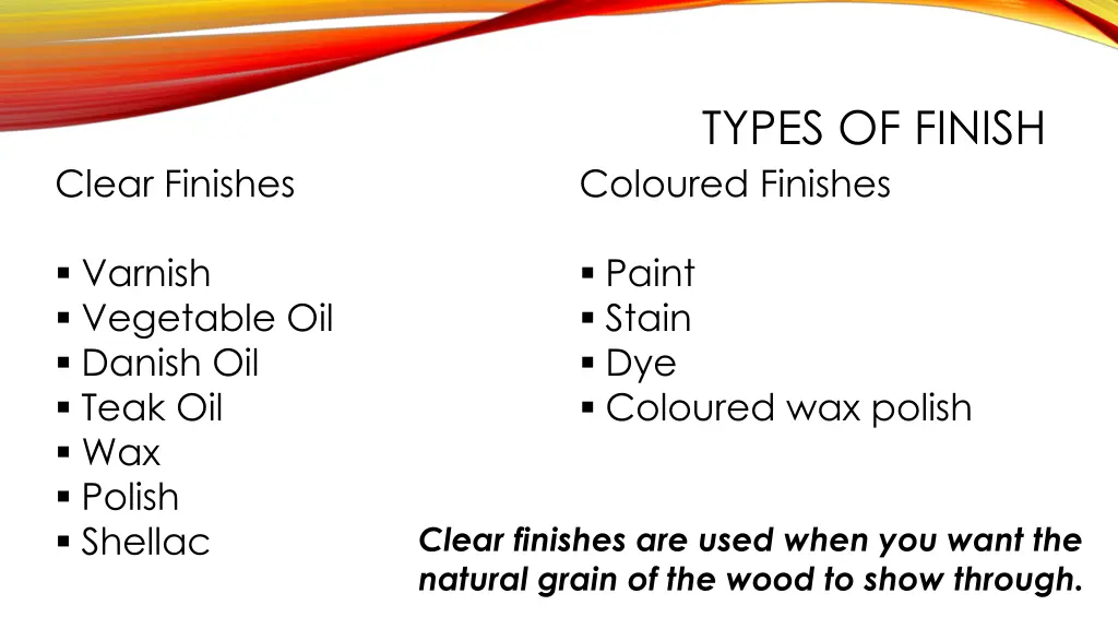 types of finish coloured finishes