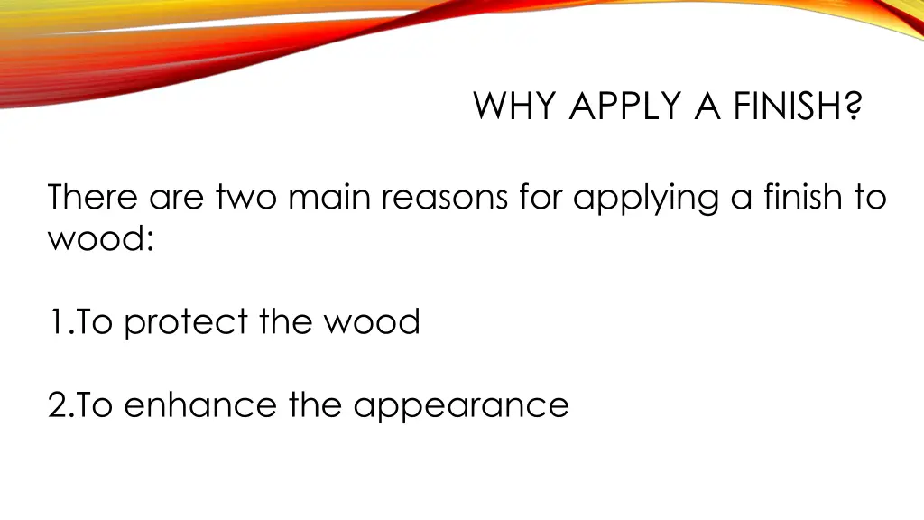 why apply a finish