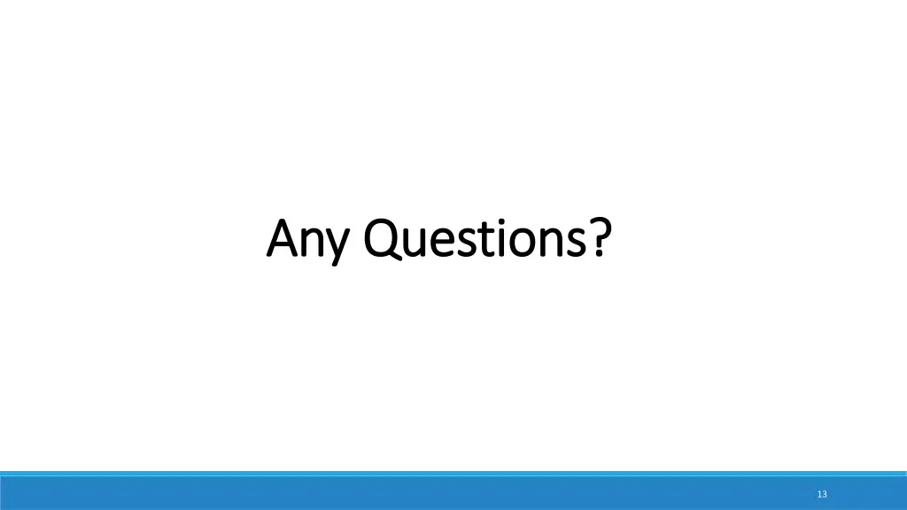 any questions any questions