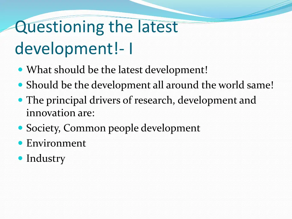 questioning the latest development i