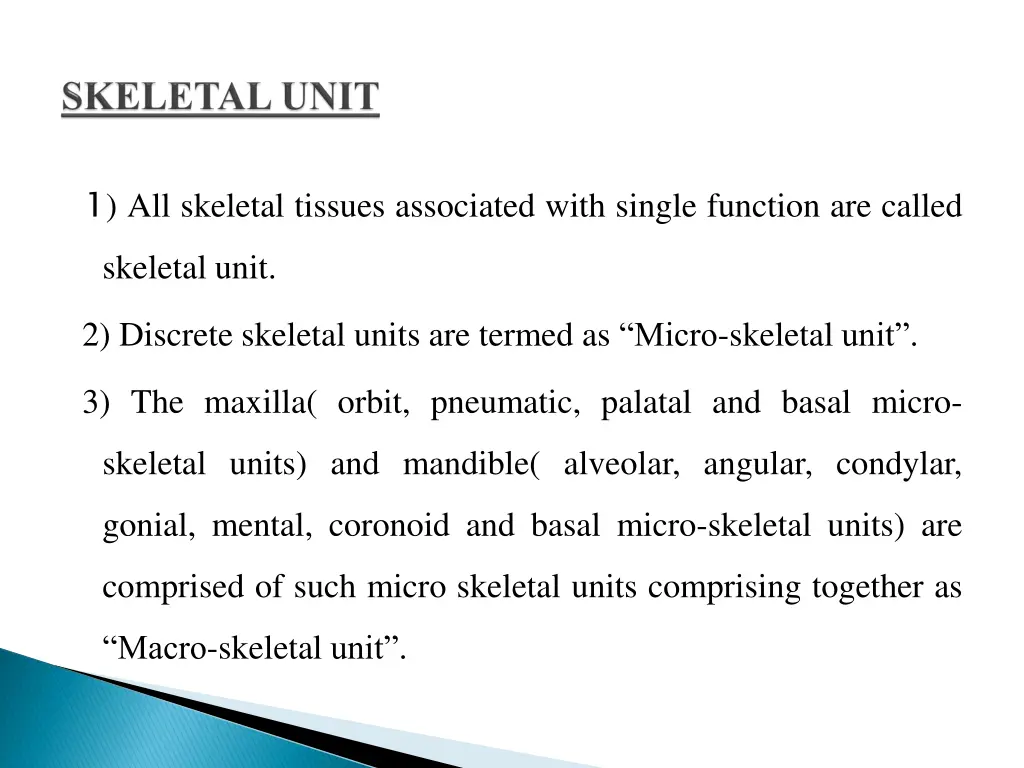 1 all skeletal tissues associated with single