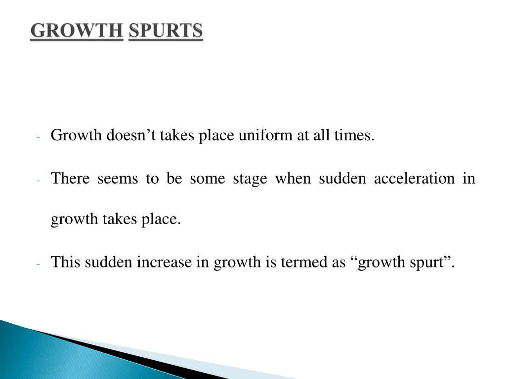 growth doesn t takes place uniform at all times