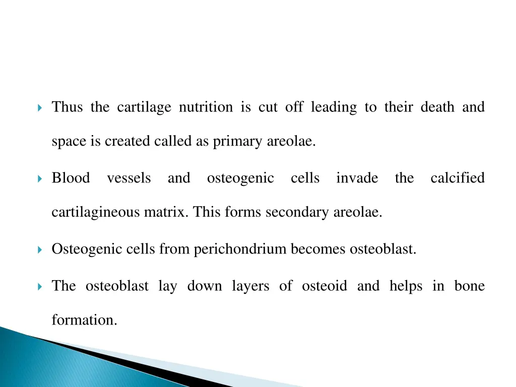 thus the cartilage nutrition is cut off leading