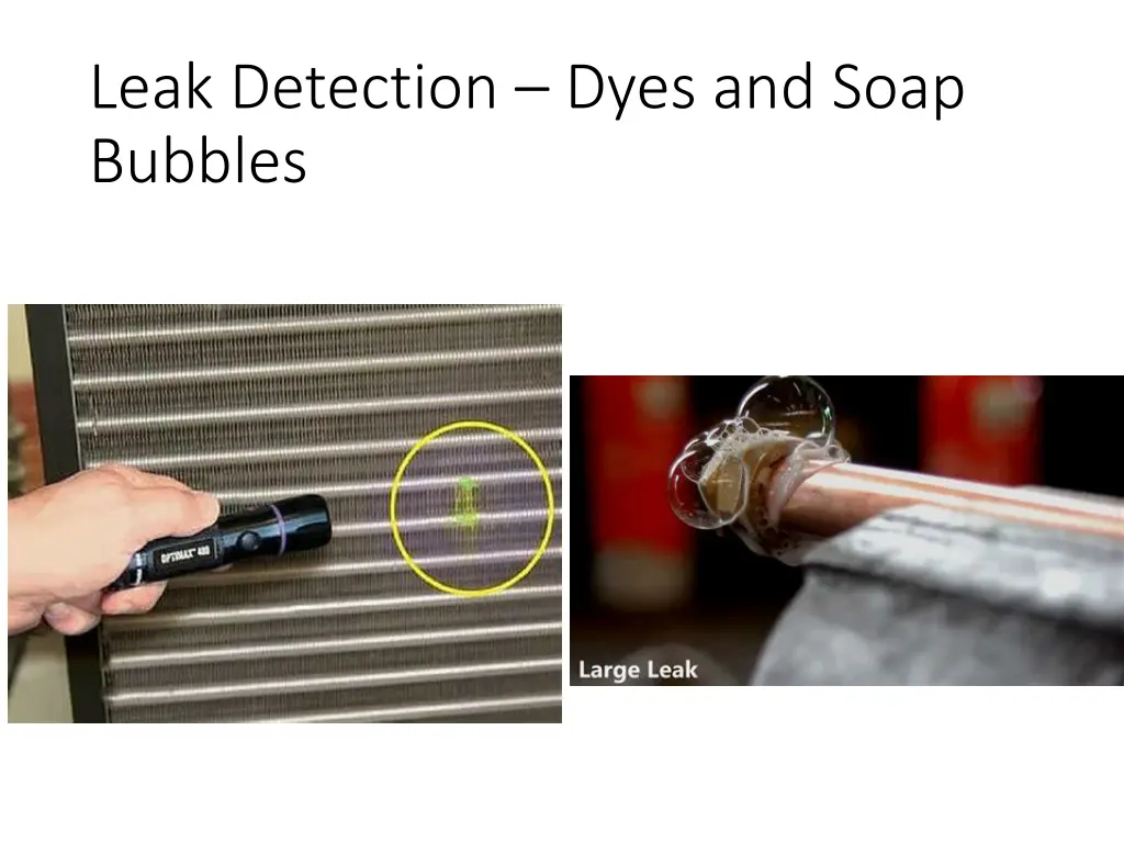 leak detection dyes and soap bubbles