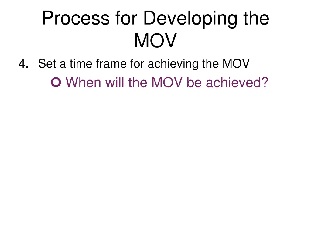 process for developing the mov 4 set a time frame