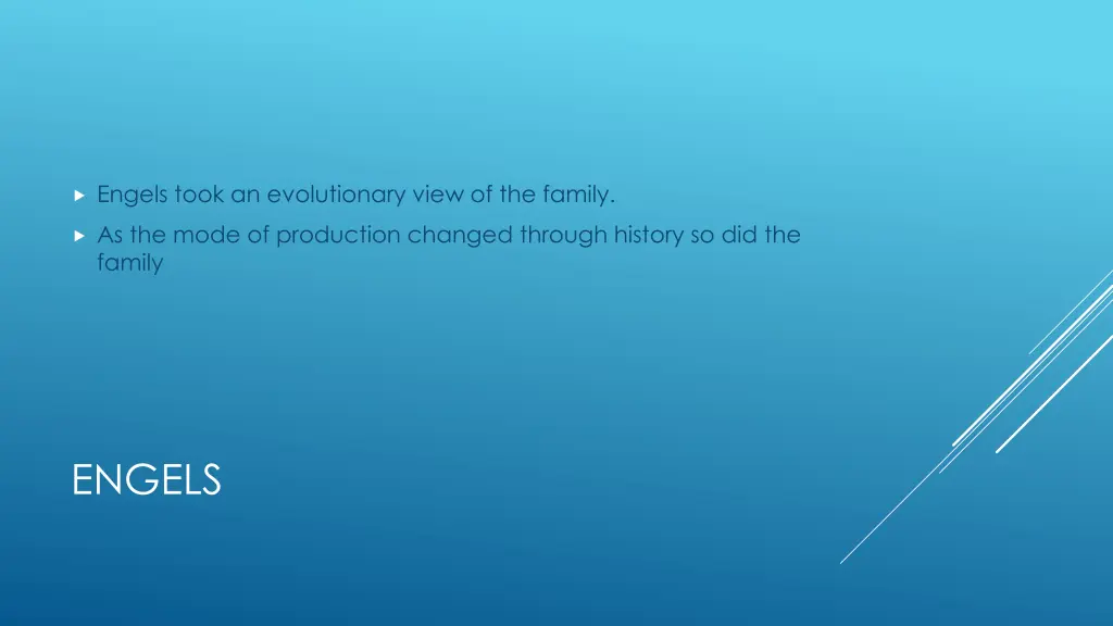 engels took an evolutionary view of the family