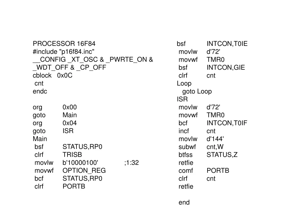 processor 16f84 include p16f84 inc config 1