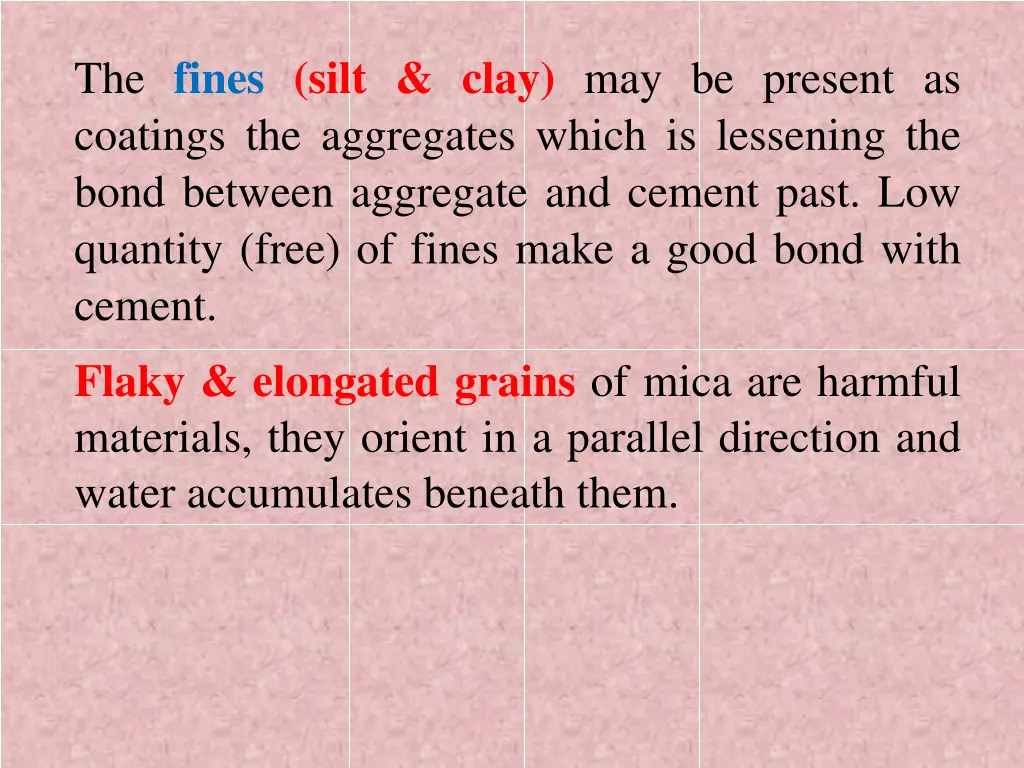 the fines silt clay may be present as coatings