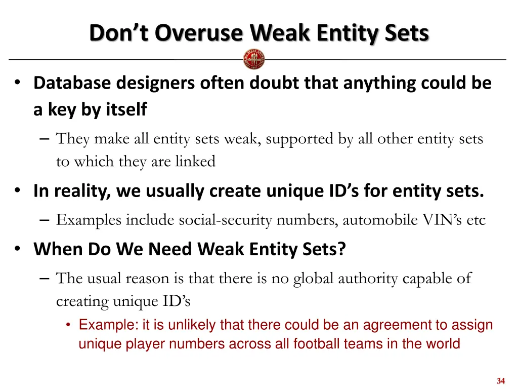 don t overuse weak entity sets