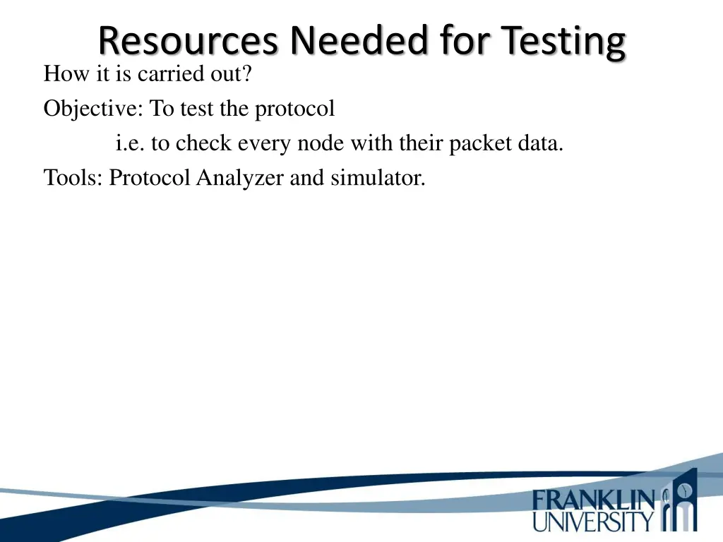 resources needed for testing how it is carried