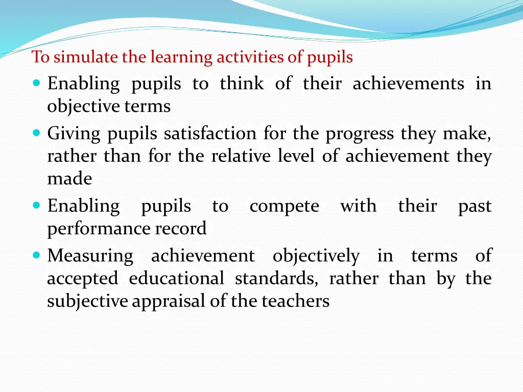 to simulate the learning activities of pupils