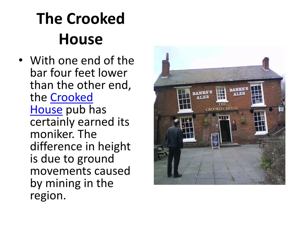 the crooked house with one end of the bar four