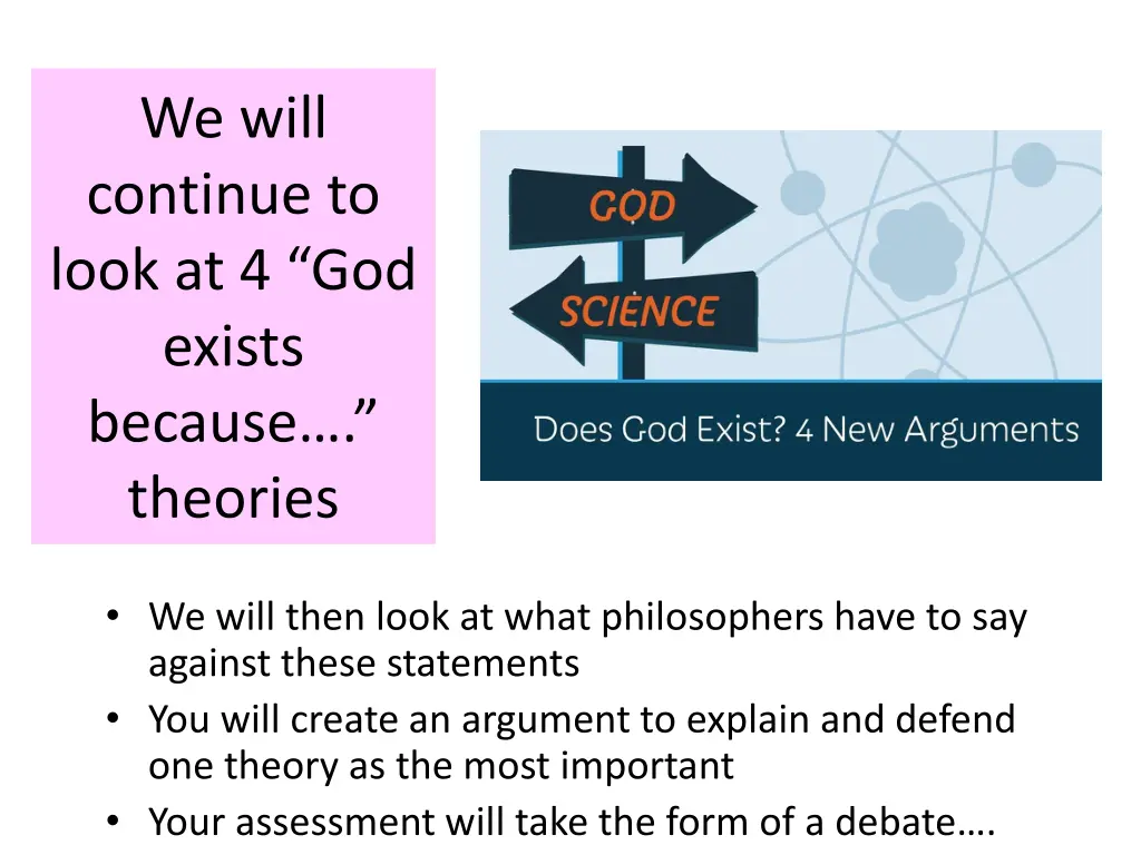 we will continue to look at 4 god exists because