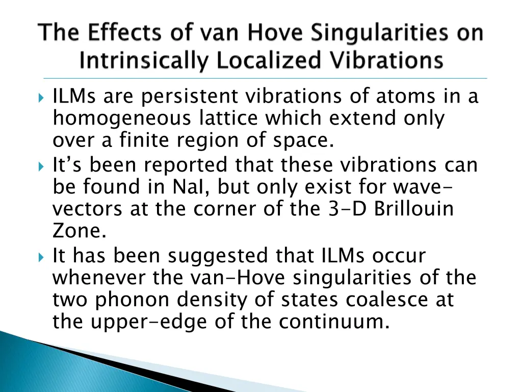 ilms are persistent vibrations of atoms