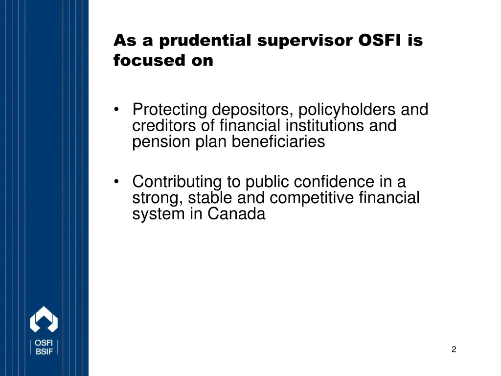 as a prudential supervisor osfi is focused on