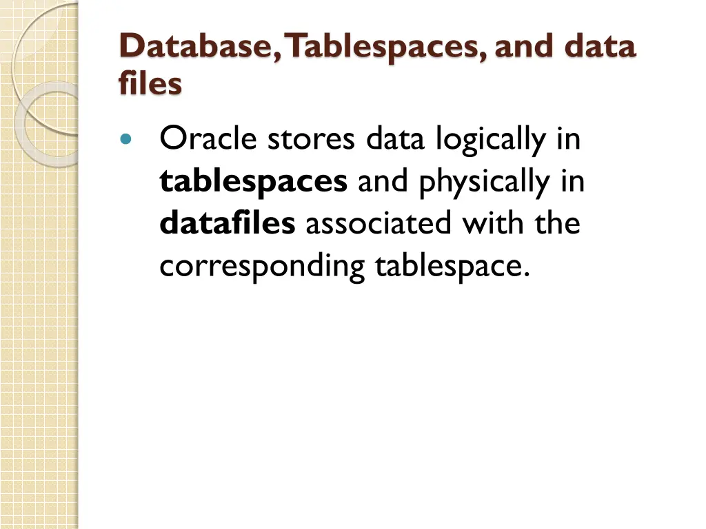 database tablespaces and data files oracle stores