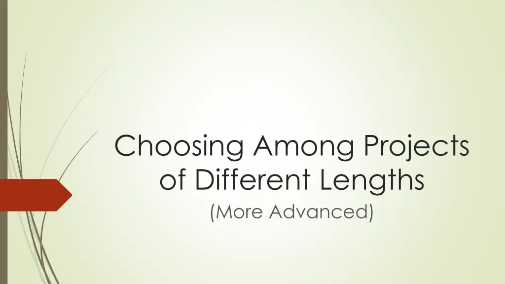 choosing among projects of different lengths more