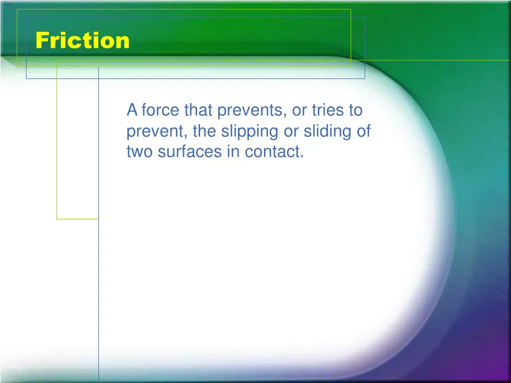 friction