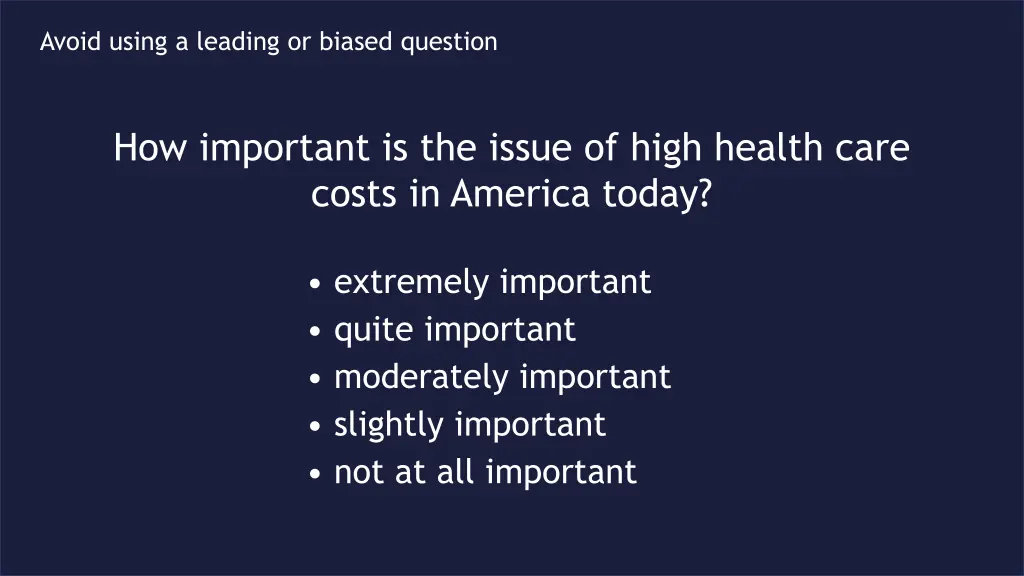 avoid using a leading or biased question