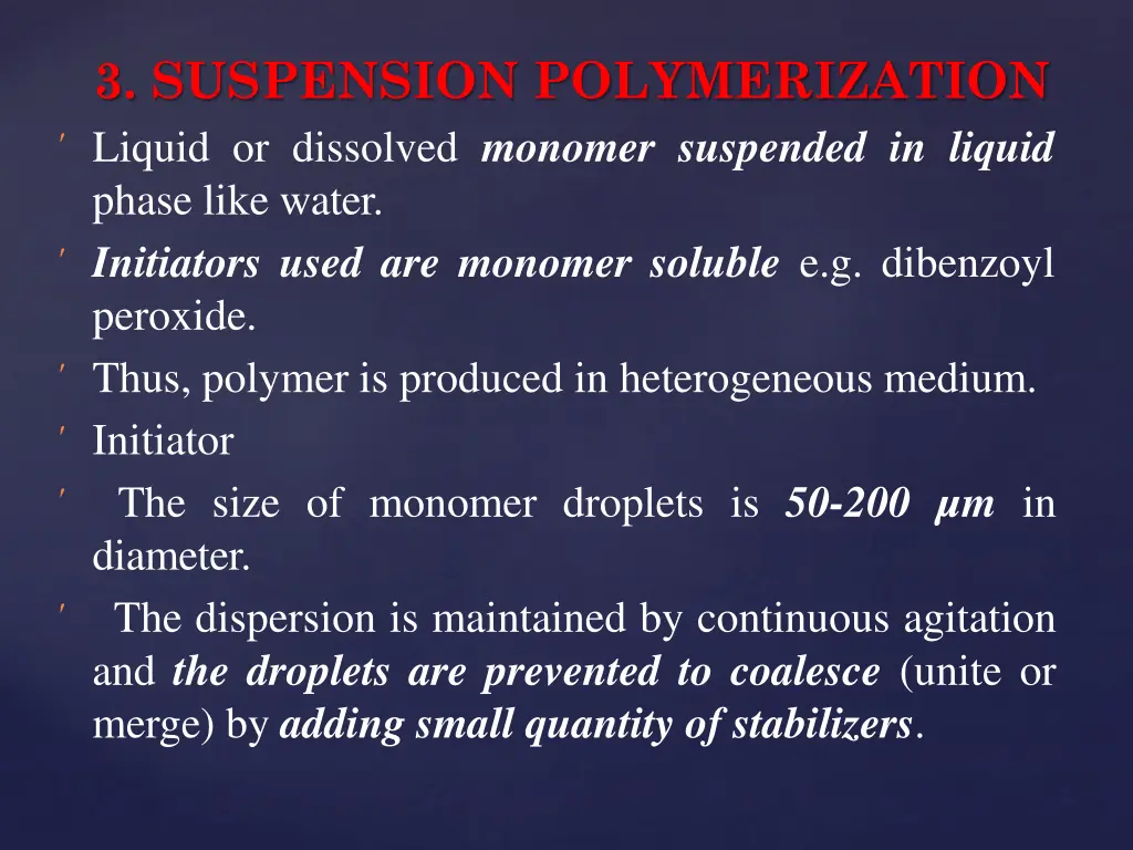 3 suspension polymerization liquid or dissolved