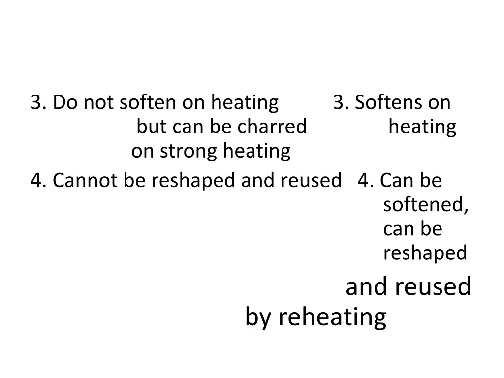 3 do not soften on heating but can be charred
