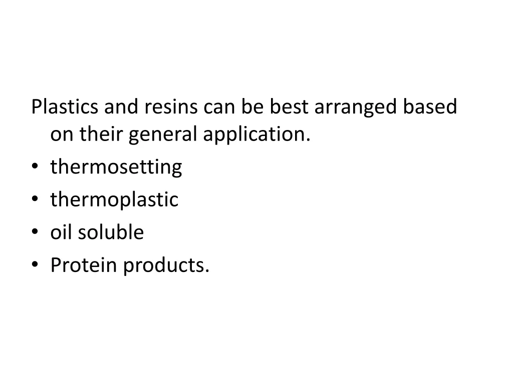 plastics and resins can be best arranged based
