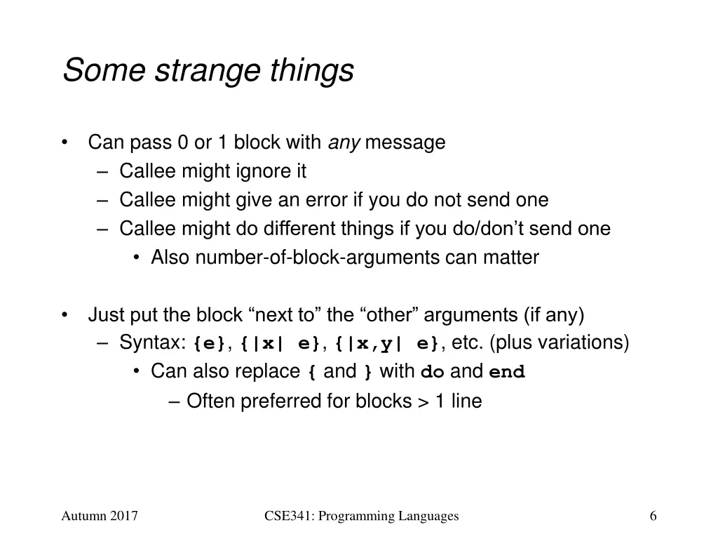 some strange things