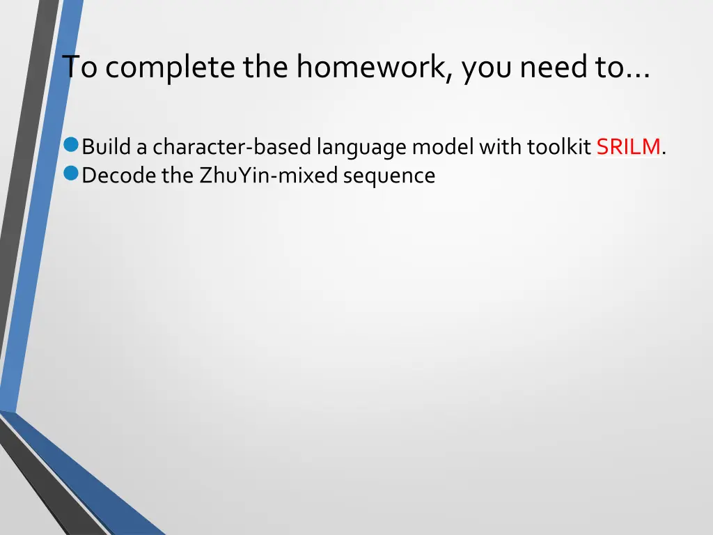 to complete the homework you need to