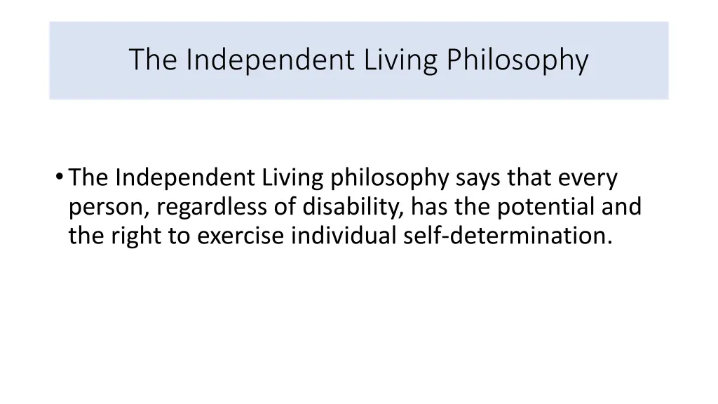 the independent living philosophy