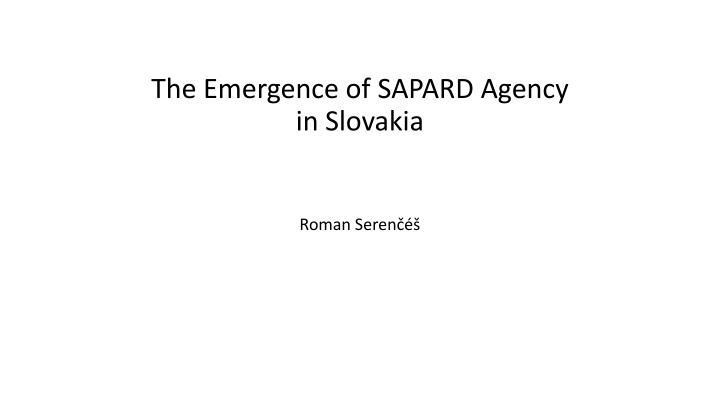 the emergence of sapard agency in slovakia