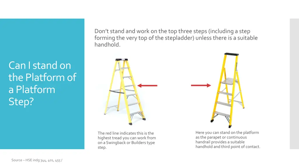 don t stand and work on the top three steps