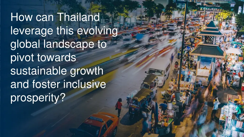 how can thailand leverage this evolving global