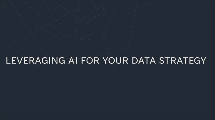 leveraging ai for your data strategy