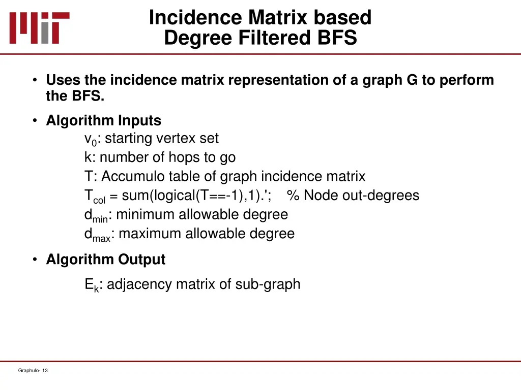 incidence matrix based degree filtered bfs