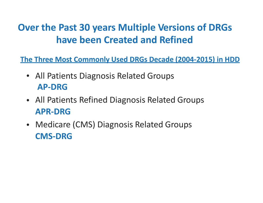 over the past 30 years multiple versions of drgs