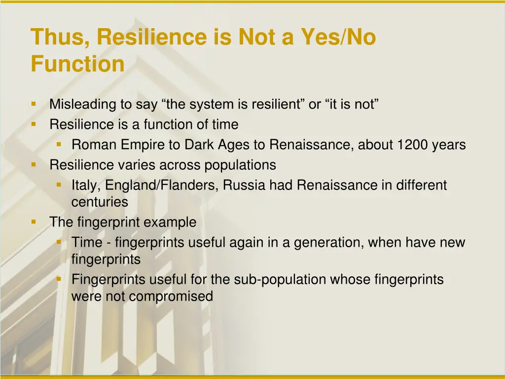 thus resilience is not a yes no function