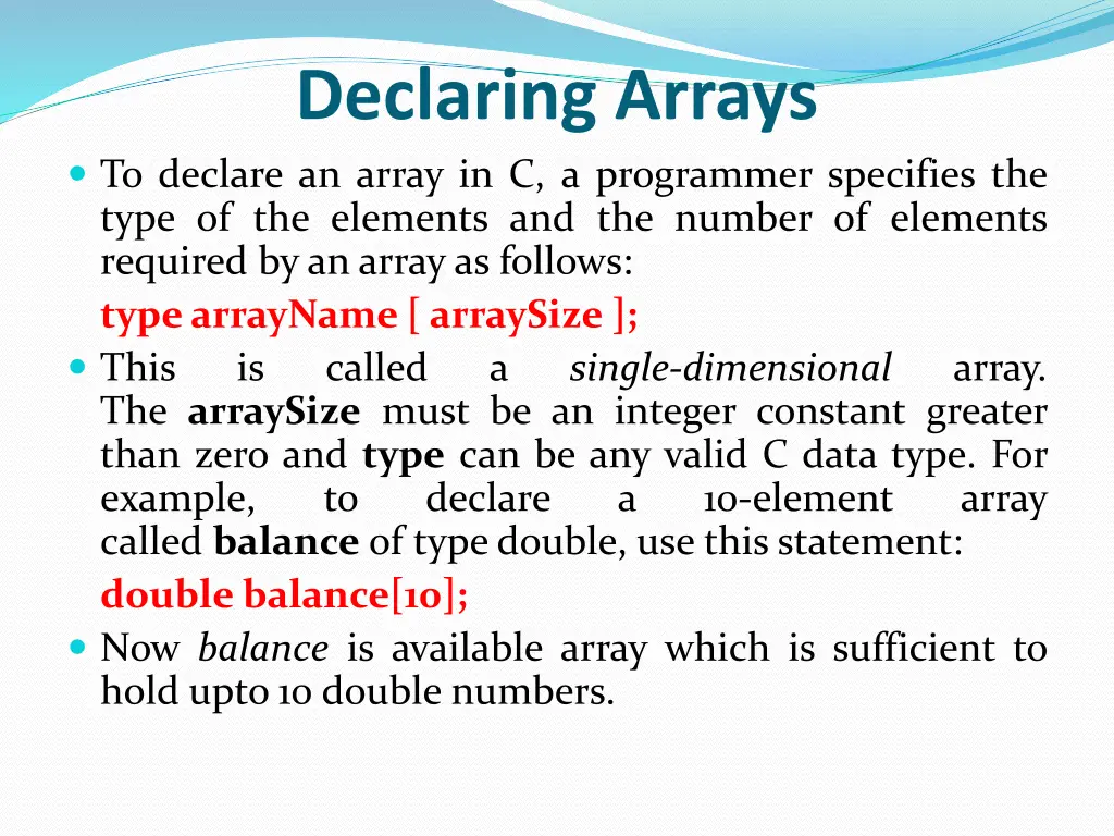 declaring arrays to declare an array