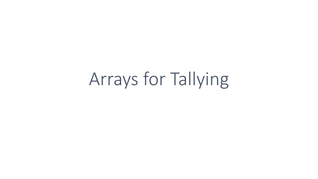 arrays for tallying
