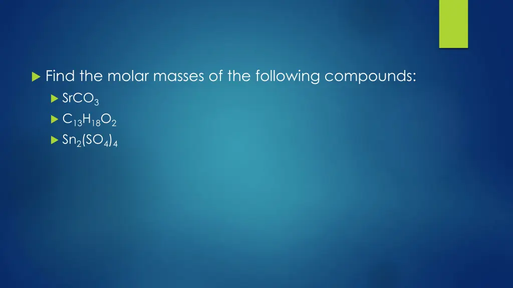 find the molar masses of the following compounds