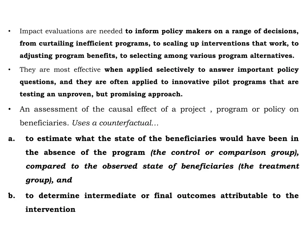 impact evaluations are needed to inform policy