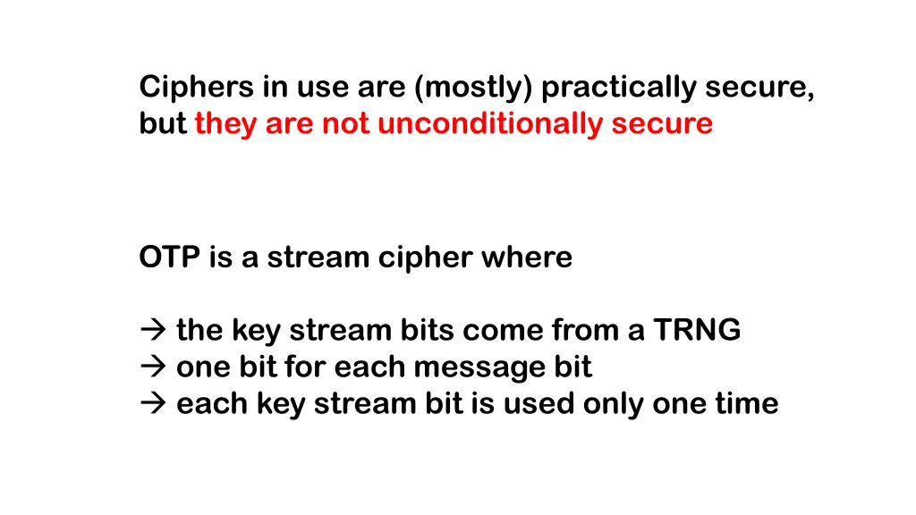 ciphers in use are mostly practically secure