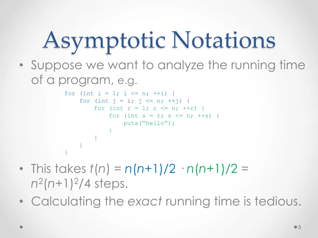 asymptotic notations suppose we want to analyze