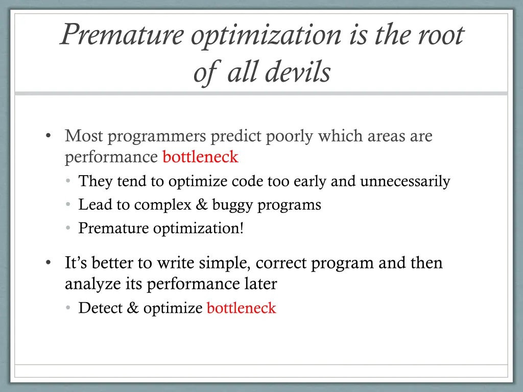 premature optimization is the root of all devils