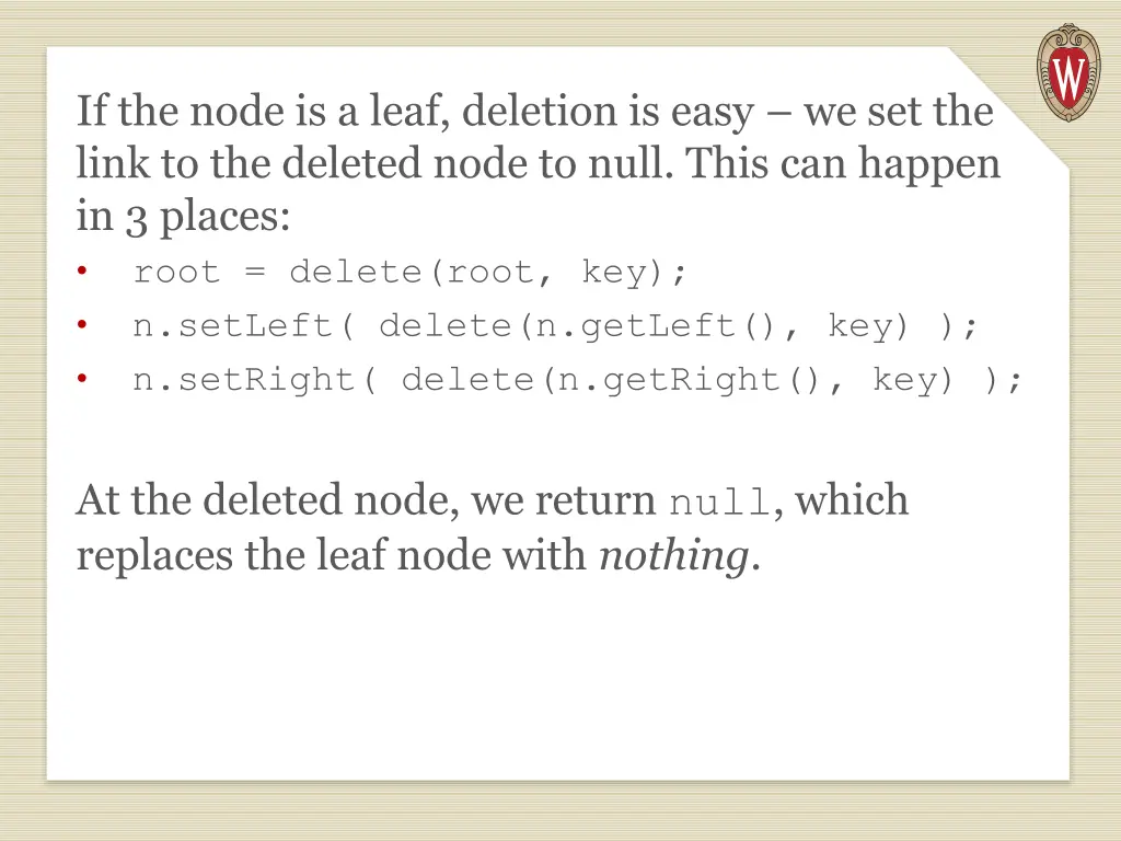 if the node is a leaf deletion is easy