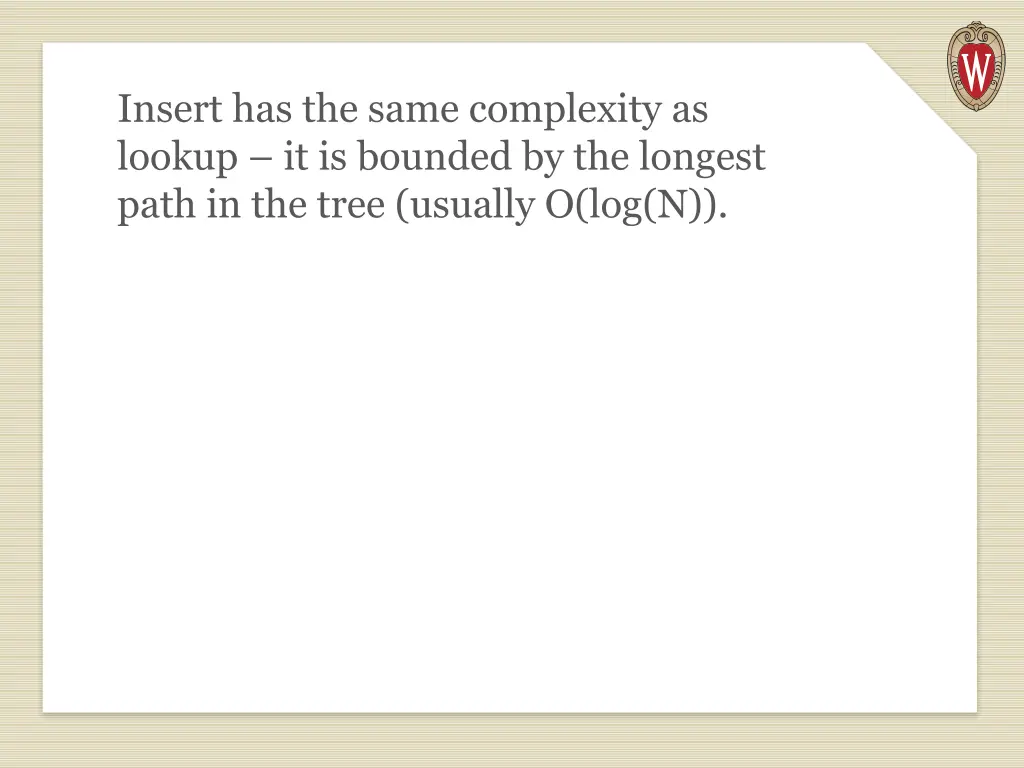 insert has the same complexity as lookup