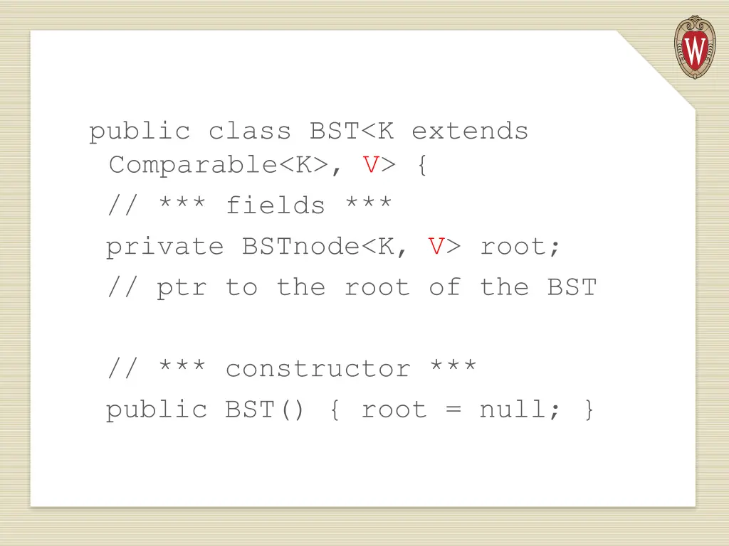 public class bst k extends comparable k v fields