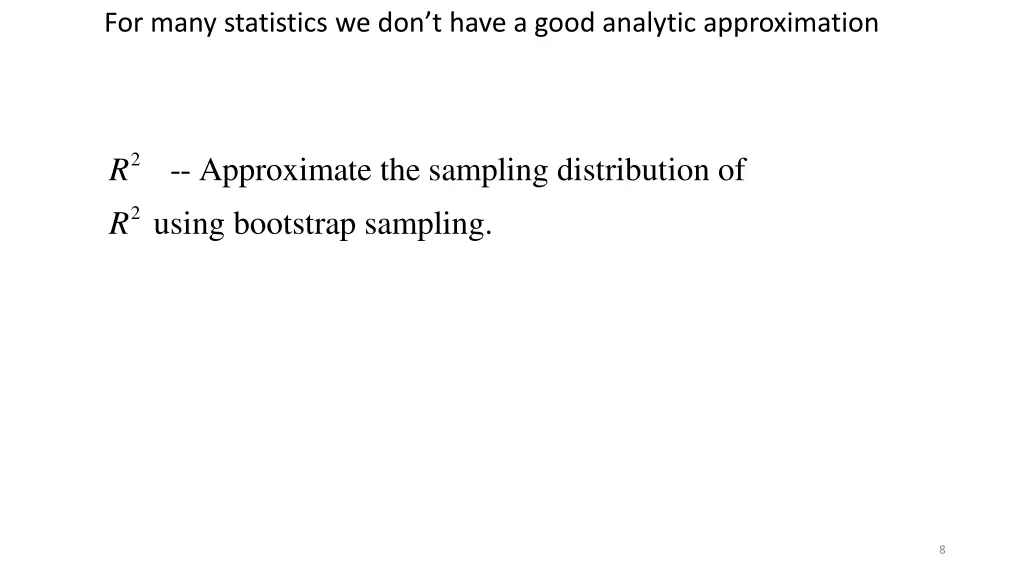 for many statistics we don t have a good analytic